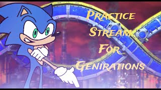 Sonic Generation's Practice Stream For Game Marathon #1