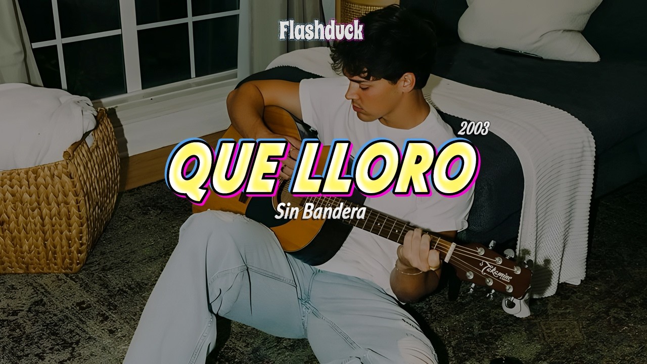 Sin Bandera - Que Lloro (2003) | Letra
