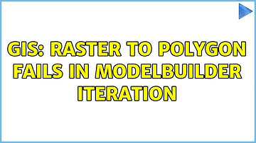 GIS: Raster to polygon fails in ModelBuilder iteration