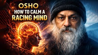 OSHO: How to Calm a Racing Mind (Stop Fighting Your Thoughts)