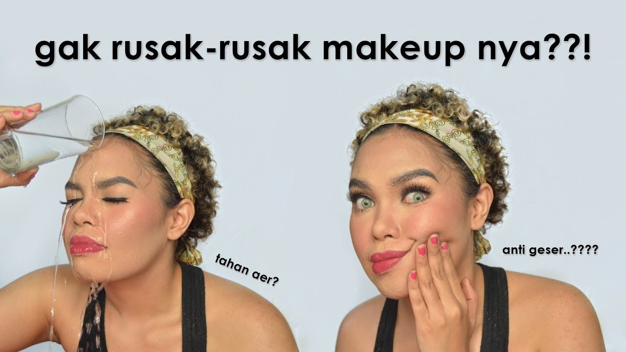 WEY, INI SERIUS?! Nyobain Makeup Anti Air & Anti Geser