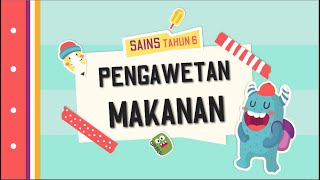 Sains Tahun 6 : Pengawetan Makanan