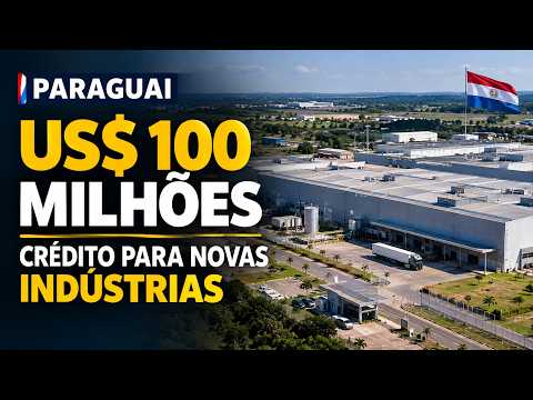 PARAGUAI APROVA US$ 100 MILHÕES EM CRÉDITO PARA EMPRESAS INSTALAREM INDÚSTRIAS NO PAÍS