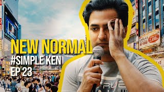 Simple Ken Podcast | EP 23 - New Normal