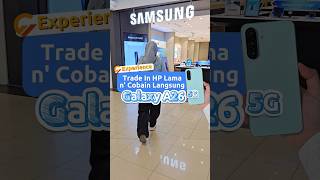 Trade-in HP lama ke Galaxy A26 5G di Samsung Experience Store! #GalaxyA26 #SamsungExperienceStore