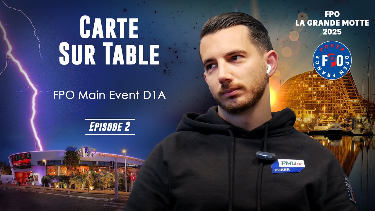 Poker Live FPO La Grande Motte – Début rêvé dans le Main Event 💥 (Carte sur Table #2)