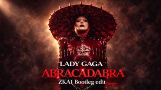 Lady Gaga – Abracadabra (ZKAI Bootleg Edit) 