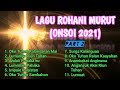 LAGU ROHANI MURUT ONSOI 2021 NONSTOP- Part 2