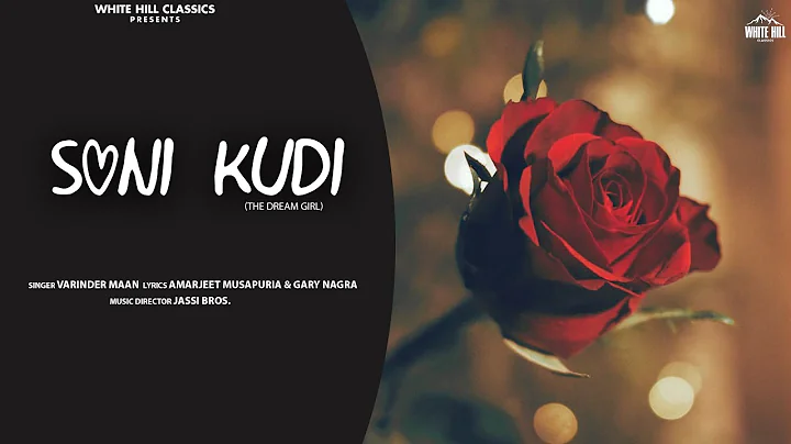 Soni Kudi  (Full Song)  | Varinder Maan | Latest P...