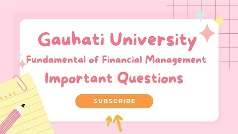 GU Fundamental of Financial Management Important Questions [Gauhati University BCom 5th semester]