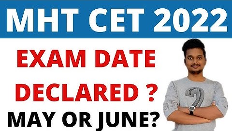 MHT CET 2022 EXAM DATE DECLARED ?