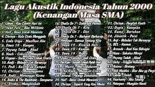 Lagu Pop Indonesia Terbaik Tahun 2000-an (Kenangan Masa SMA) || Full Akustik