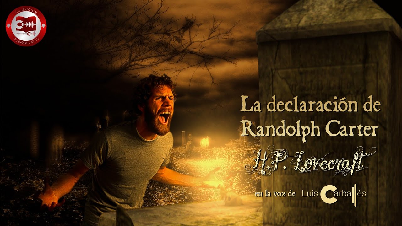 La Declaracion de Randolph Carter - Un podcast de Luis Carballés