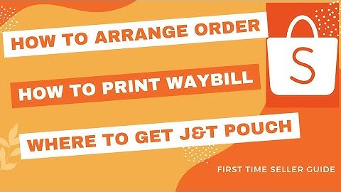 SHOPEE /HOW TO ARRANGE ORDER/HOW TO PRINT WAYBILL/WHERE TO GET POUCH/ BEGINNER