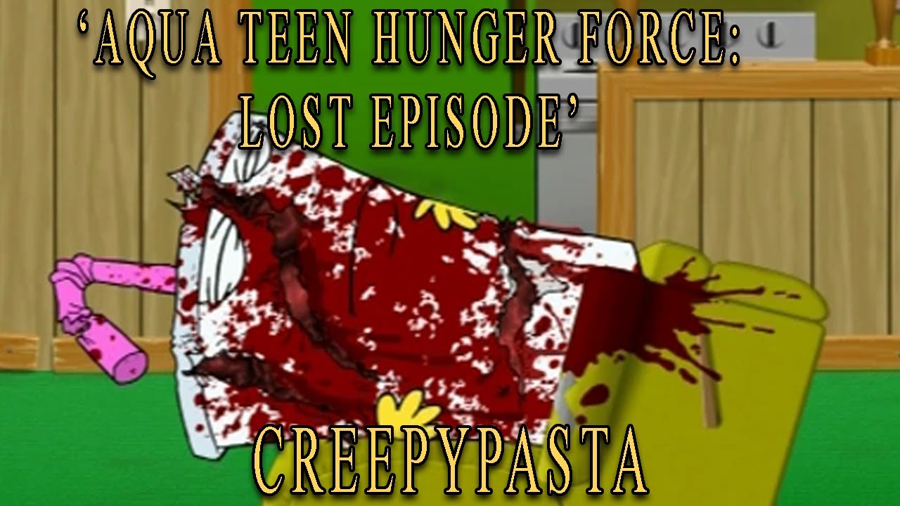 'Aqua Teen Hunger Force: Lost Episode' Creepypasta