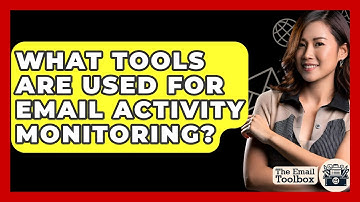 What Tools Are Used For Email Activity Monitoring? - TheEmailToolbox.com