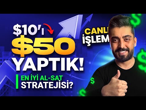 10 Doları Nasıl 50 Dolar Yaptık ? - En İyi Al Sat Stratejisi