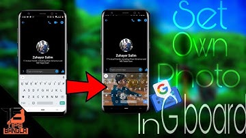How to set own photo in G-Board।। Bangla Tutorial।। Zuhayer Salim।। Tips Bangla