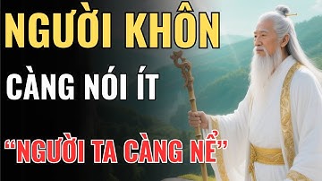 CỔ NHÂN DẠY – NGƯỜI KHÔN KHÔNG TRANH HƠN THUA BẰNG LỜI | TRIẾT LÝ CUỘC SỐNG