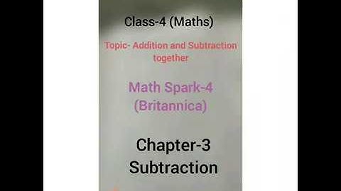 Class-4 Math Spark-4 Chapter-3 Topic- Addition and Subtraction together.