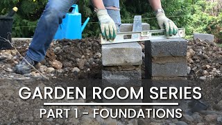 Part 1– GARDEN ROOM BUILD –Clearing Site & Foundations | OFFICE | GYM | TV ROOM | STUDIO | CABIN