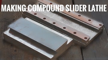 Making Compound Slider For Homemade Lathe