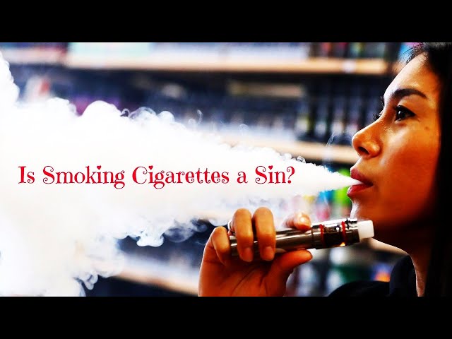 Is Smoking Cigarettes a Sin?