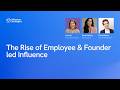 The Rise of Employee & Founder led Influence