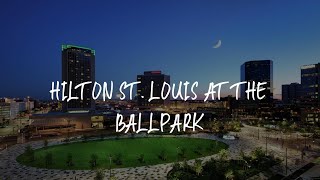 Hilton St. Louis at the Ballpark Review - Saint Louis , United States of America