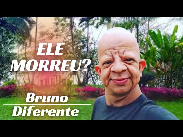 bruno diferente morreu