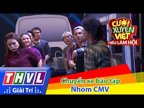 THVL | Cười xuyên Việt - Tiếu lâm hội | Tập 5: Chuyến xe bão táp - Nhóm CMV