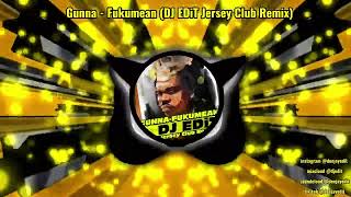Gunna - Fukumean ( DJ EDiT Jersey Club Remix ) clean