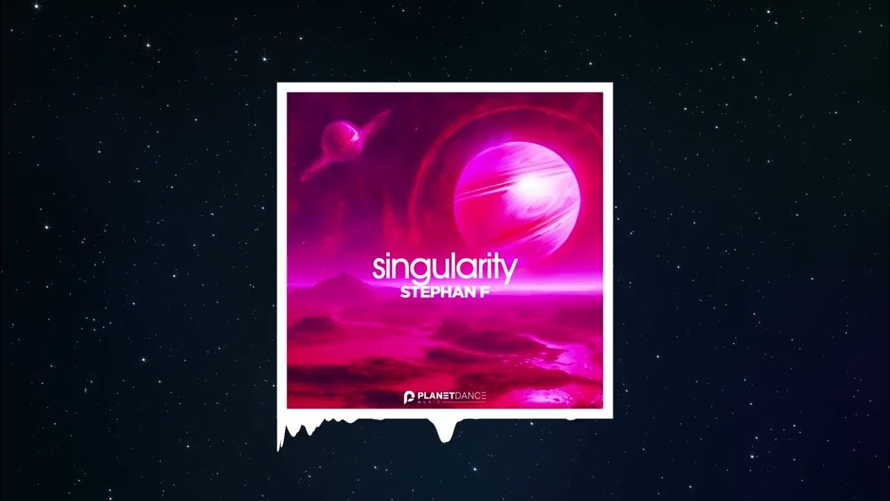 Stephan F - Singularity Stephan F - Singularity
