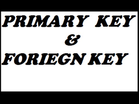 Primary key and Foreign Key in DBMS