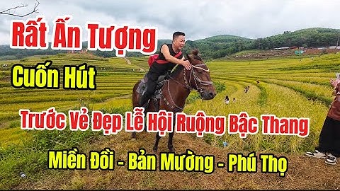 Lễ Hội Ruộng Bậc Thang Miền Đồi - Phú Thọ | vietnam travel / do hung tv