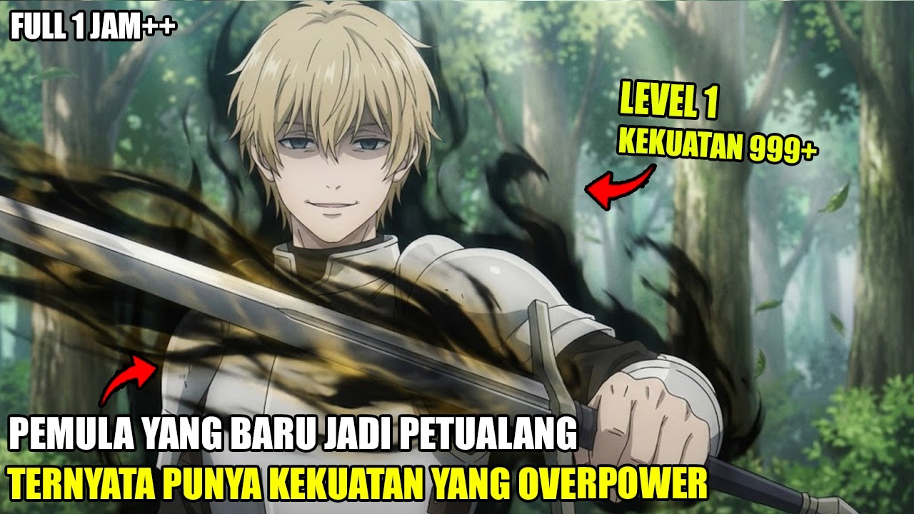 DIKIRA PEMULA LEMAH LEVEL 1 DI ISEKAI, TERNYATA DIA PETUALANG OVERPOWER YG MEMILIKI SENJATA TERKUAT