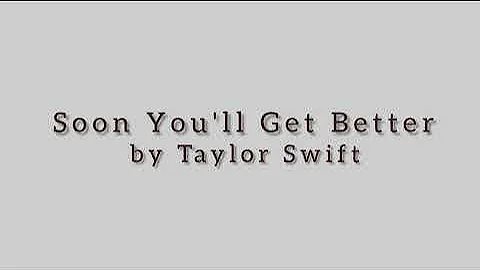 Soon You'll Get Better - Taylor Swift | Lyrics Video