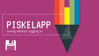 Piskelapp Save without Logging In