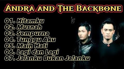 7 Lagu Terbaik Andra And The Backbone - Playlist Top Hits Andra |  Main Hati, Musnah, Sempurna
