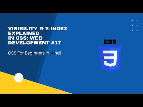 Visibility & z-index Explained in CSS | Web Development Tutorials #17