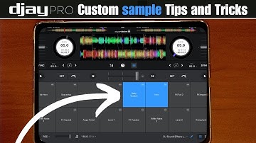 Djay Pro Custom sample Tips and Tricks
