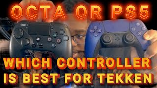 Which Controller is better for TEKKEN 8? Fighting Commander OCTA or the PS5 controller?