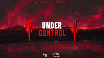 Calvin Harris & Alesso ft Hurts - Under Control (Neverest & Fleyhm Bootleg)