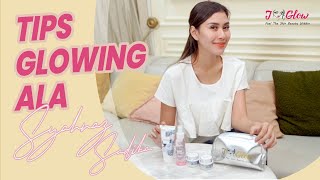 Tips Glowing by Syahnaz Sadiqah with Jglow Skincare