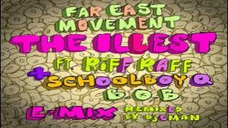 Far East Movement - The Illest (Remix) ft. Riff Raff, ScHoolboy Q & B.o.B [Remix/E-mix]