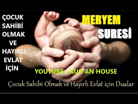 Hayırlı Çocuk İsteyenler İçin - MERYEM SURESİ TÜRKÇE MEALLi