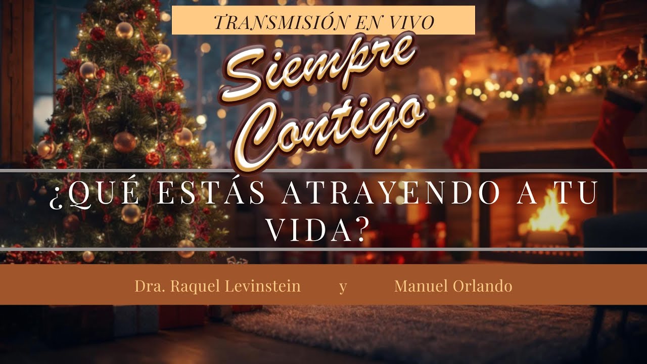 1/dic/2025 "¿Qué estás atrayendo a tu vida? " en Siempre Contigo