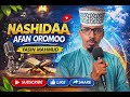 Nashiidaa Yasin Mahamud Yaa Qahaarii Ethiopian Oromoo Nashiidaa Nashiidaa Yasin Mahamud Yaa Qahaarii Ethiopian Oromoo Nashiidaa