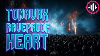 💥TONAVAX - Raveproof Heart💥