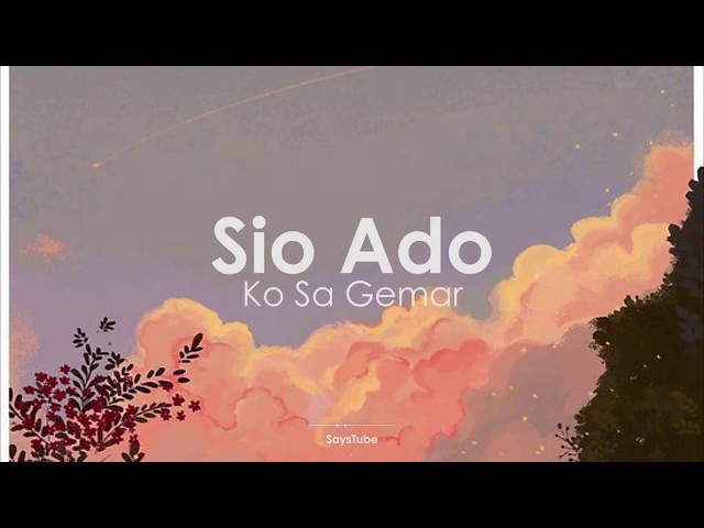 Sio Ado - KO SA GEMAR (COVER) | Lirik class=